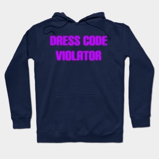 Dress Code Violator Hoodie